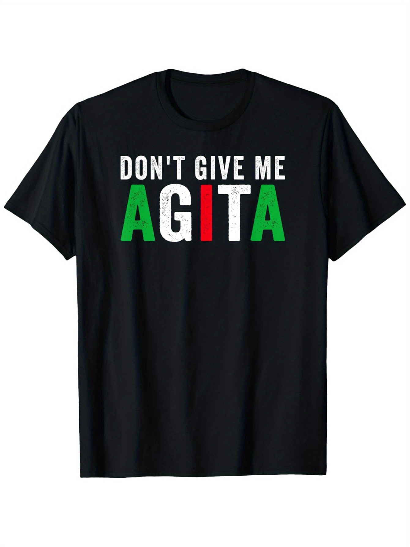 Men's Graphic T-Shirt Dont Give Me Agita Bold Green Red White Lettering Statement T Shirt