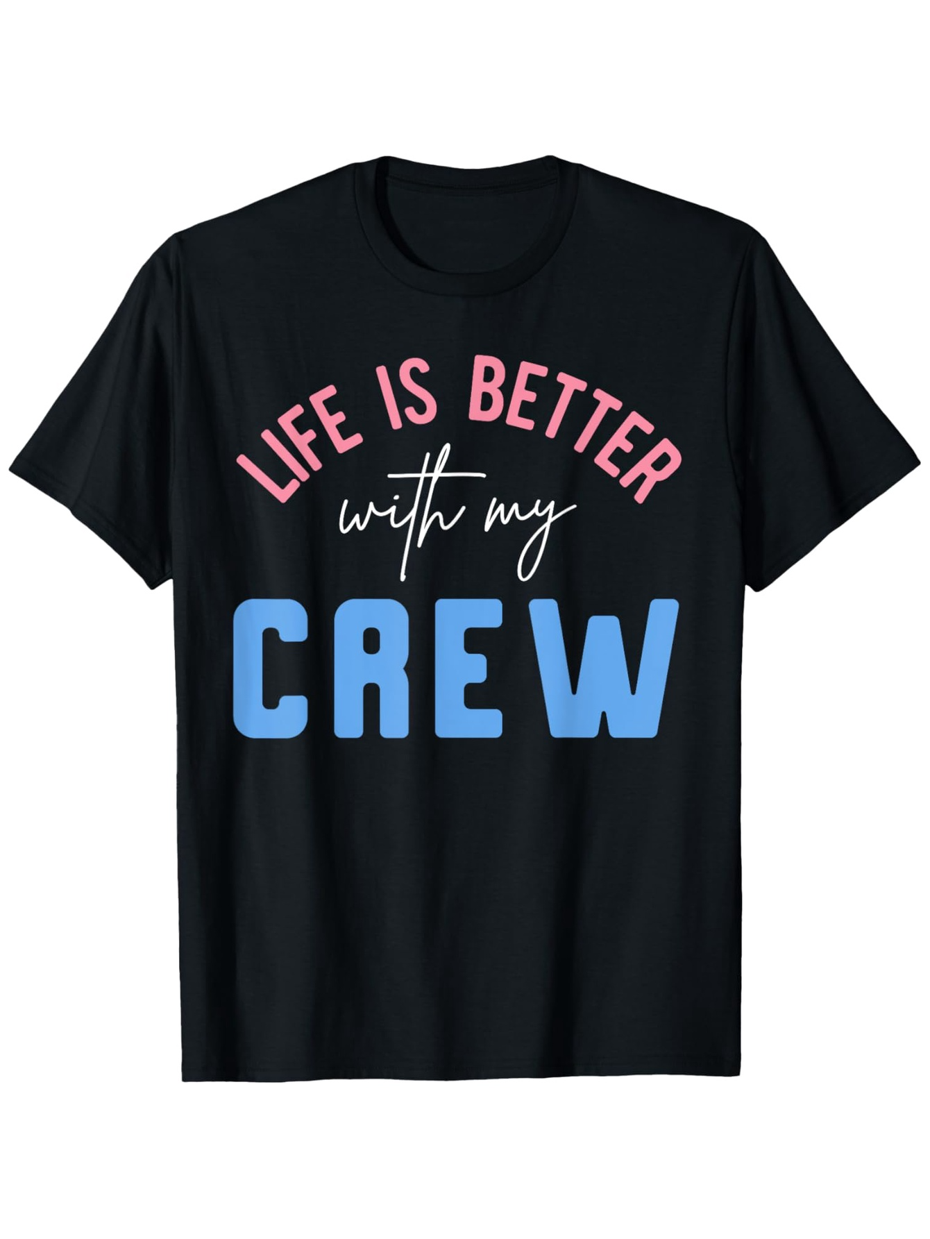 Men's Graphic T-Shirt Life Is Better With My Bold Letters Crew