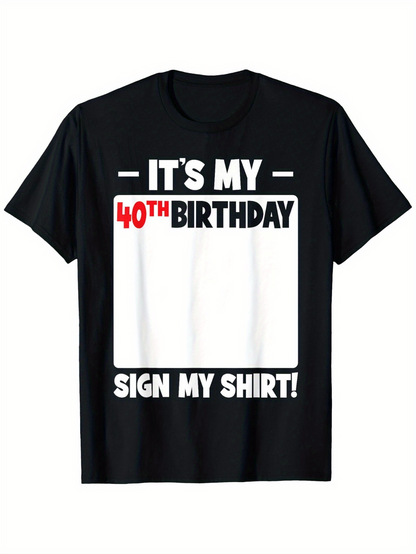 Men's Graphic T-Shirt Its My 40th Birthday With Bold Font White Square Shirt