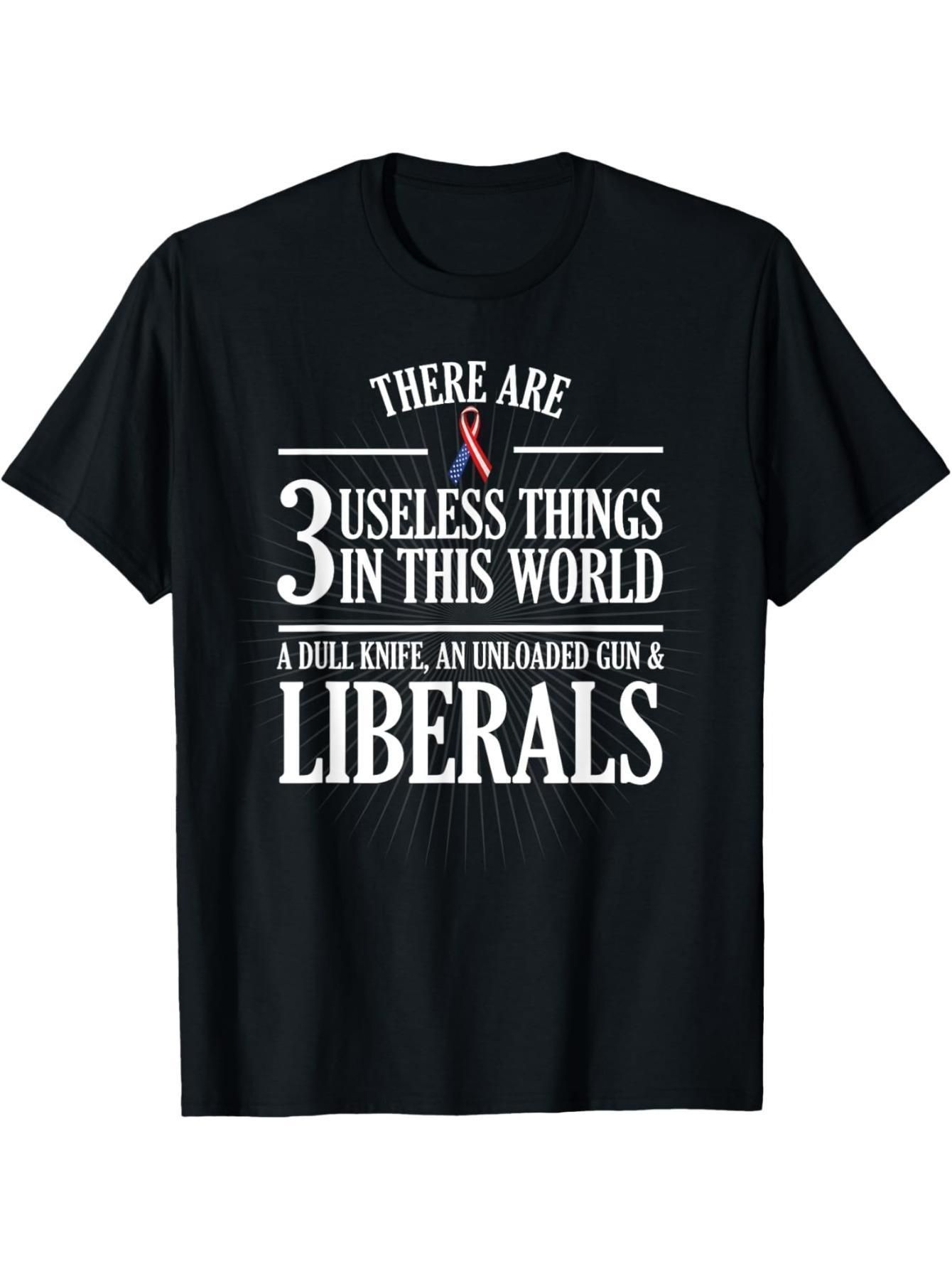 Men's Graphic T-Shirt There Are Three Useless Things In This World Bold Statement Liberals