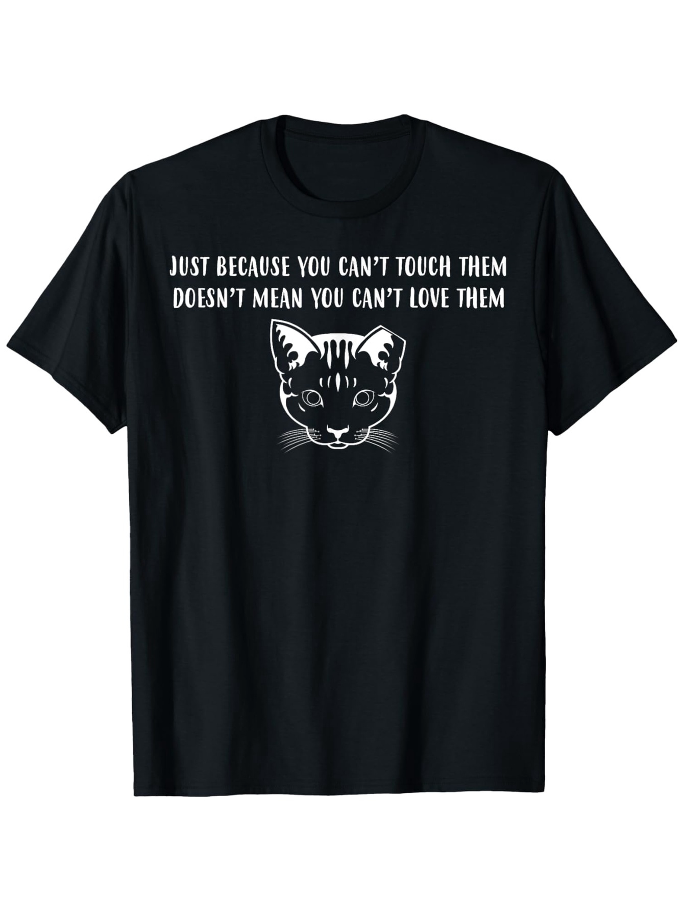 Men's Graphic T-Shirt Just Because You Cant Touch Them Cat Face With Glowing Eyes
