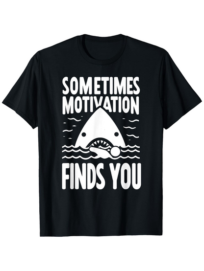 Men's Graphic T-Shirt Sometimes Motivation Finds You Shark Under Wavy Waters With Swimmer And Sharp Teeth