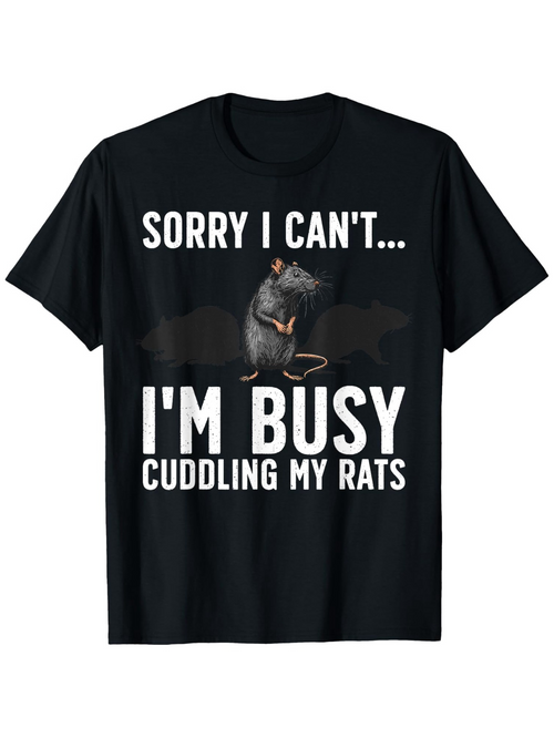 Men's Graphic T-Shirt Sorry I Cant Im Busy Cuddling My Rats Soft Furry Rodent With Gentle Human Hand Rat