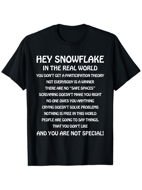 Men's Graphic T-Shirt Hey Snowflake Real World Quotes Bold White Lettering T Shirt