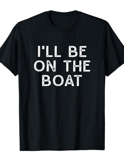 Men's Graphic T-Shirt Ill Be On The Boat Bold White Letters Black Fabric T Shirt