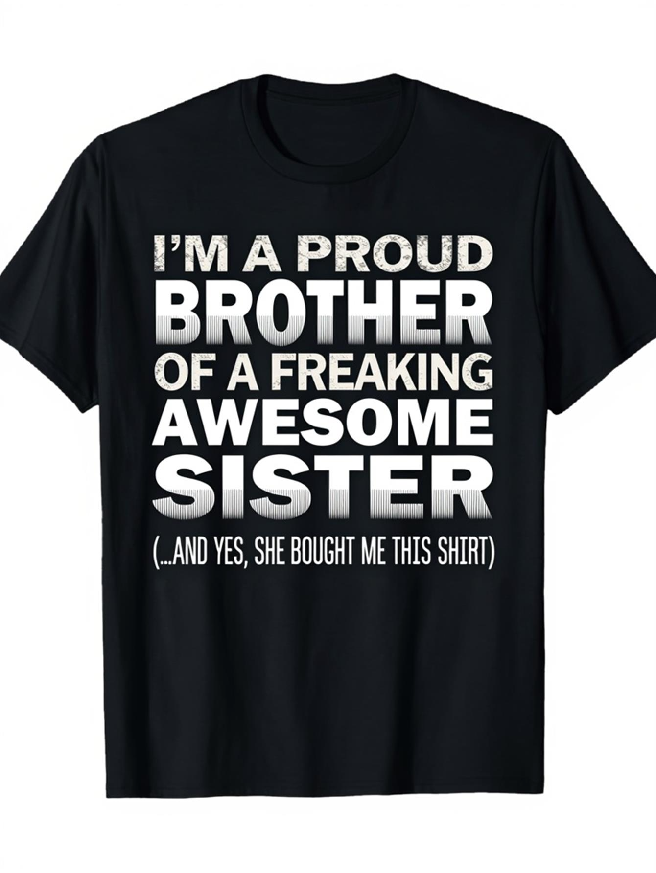 Men's Graphic T-Shirt Im A Proud Brother Of A Freaking Awesome Sister Statement Typography
