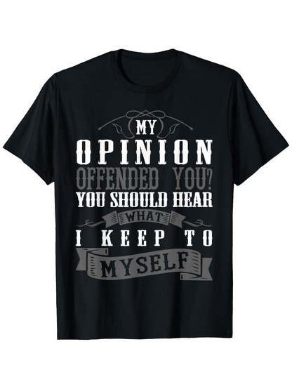 Men's Graphic T-Shirt My Opinion Offended You Bold White Lettering On Black Shirt Typography
