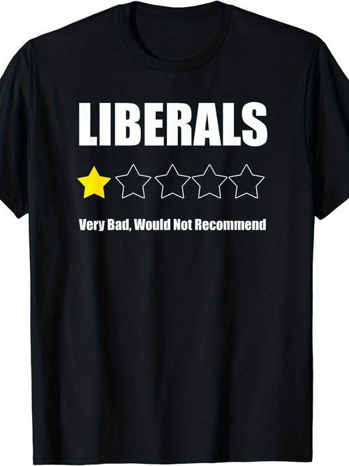 Men's Graphic T-Shirt Liberals One Star Very Bad Would Not Recommend Under Rating Graphic