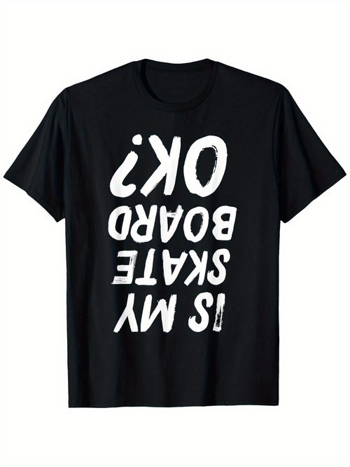 Men's Graphic T-Shirt Is My Skateboard Ok Distressed Bold Lettering Design Skateboard