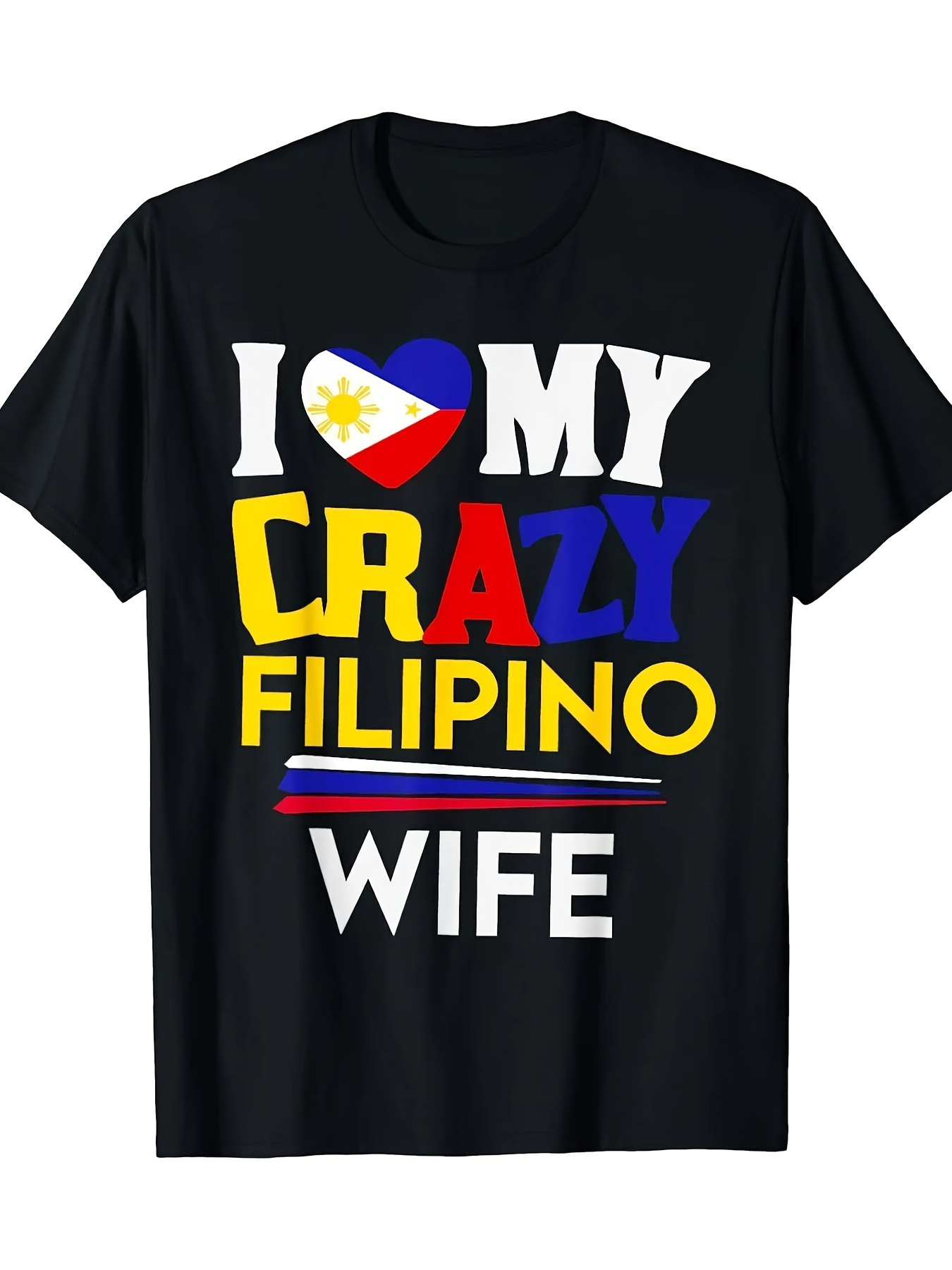 Men's Graphic T-Shirt I Love My Crazy Colorful Letters Filipino Wife