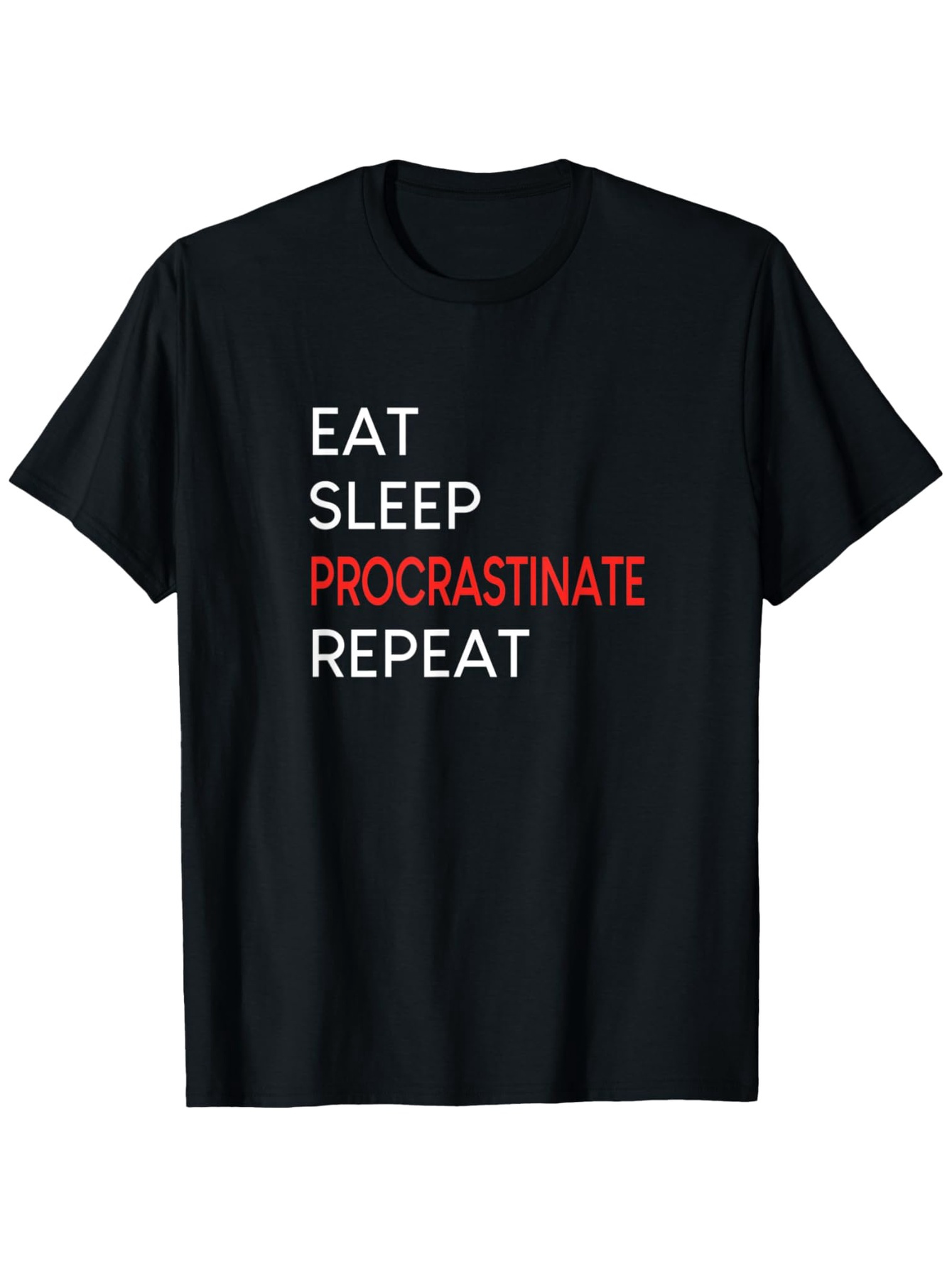 Men's Graphic T-Shirt Eat Sleep Procrastinate Repeat Minimalist Modern Graphic T Shirt