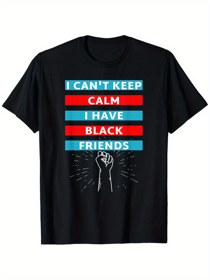 Men's Graphic T-Shirt I Cant Keep Calm I Have Black Friends With Raised Fist And Vibrant Color Blocks Shirt