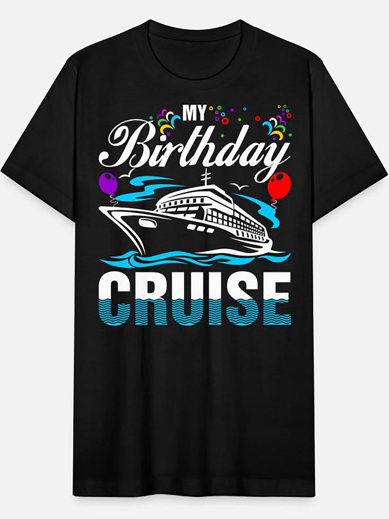 Men's Graphic T-Shirt My Birthday Cruise Colorful Balloons And Waves With Ocean Ship