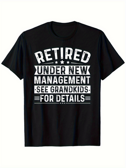 Men's Graphic T-Shirt Retired Under New Management See Grandkids For Details Bold White Letters Black Shirt