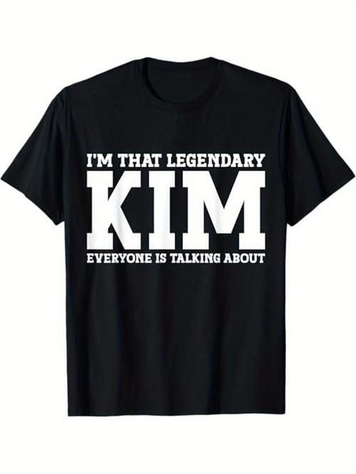 Men's Graphic T-Shirt Im That Legendary Everyone Is Talking About Kim