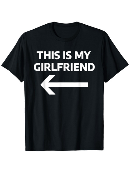 Men's Graphic T-Shirt This Is My Girlfriend Bold Arrow With Playful Graphic Statement