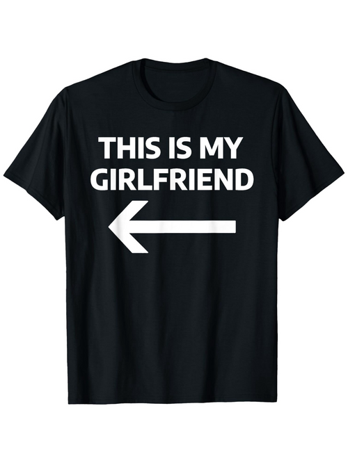 Men's Graphic T-Shirt This Is My Girlfriend Bold Arrow With Playful Graphic Statement