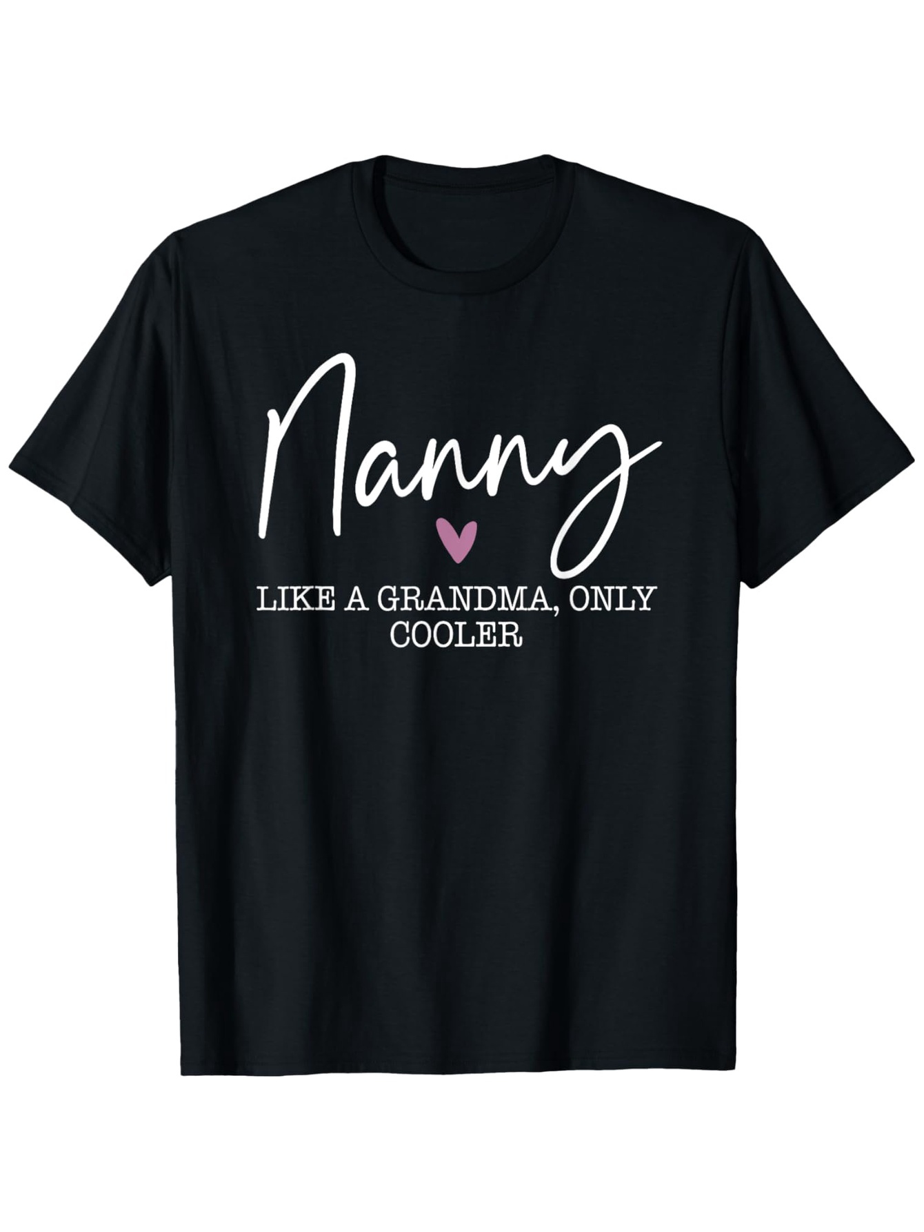Men's Graphic T-Shirt Nanny Like A Grandma Only Cooler With Pink Heart Text T Shirt