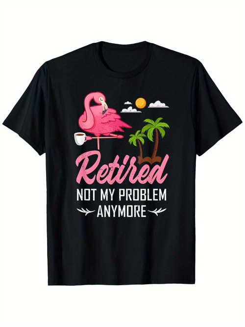 Men's Graphic T-Shirt Retired Not My Problem Anymore Pink Flamingo Under Sun With Palm Trees
