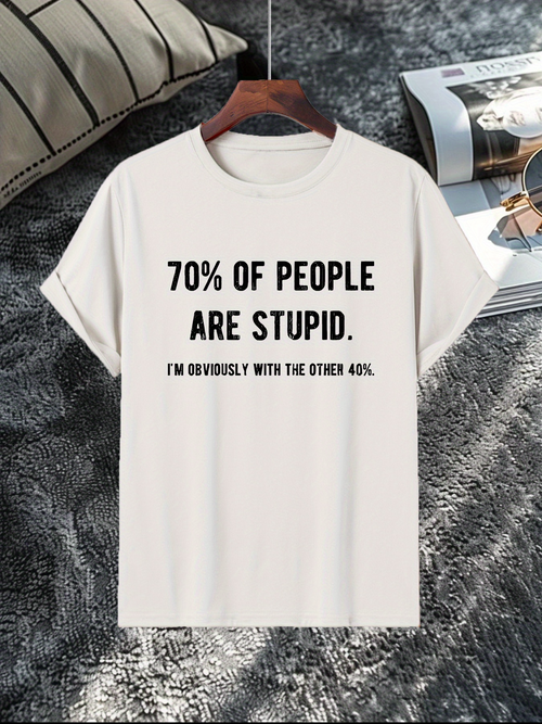 Men's Graphic T-Shirt Seventy Percent Of People Are Stupid Statement Graphic T Shirt