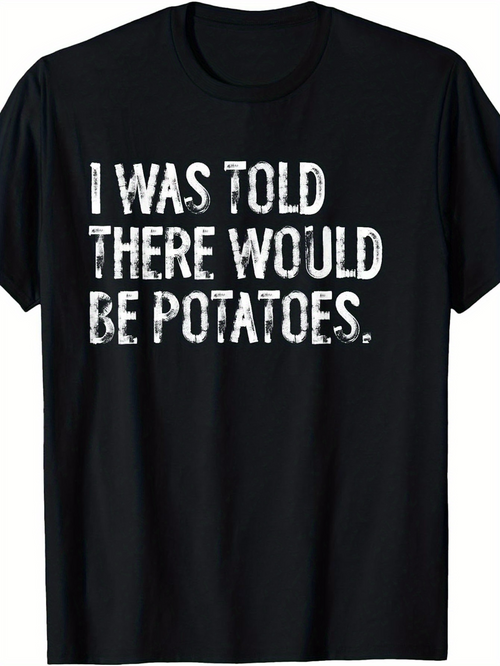 Men's Graphic T-Shirt Distressed White Text Featuring Humorous Statement About Potatoes