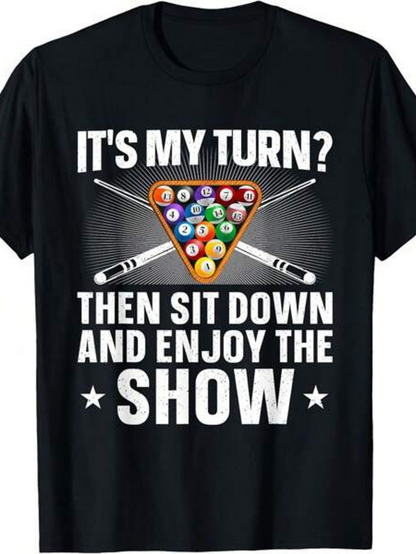 Men's Graphic T-Shirt Its My Turn Then Sit Down And Enjoy The Show Colorful Billiard Balls With Crossed Pool Cues