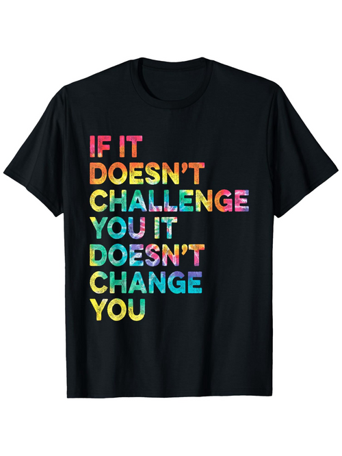 Men's Graphic T-Shirt If It Doesnt Challenge You Colorful Motivational Quote Shirt