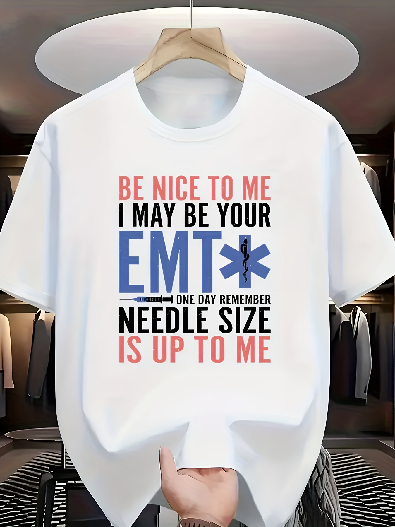 Men's Graphic T-Shirt Be Nice To Me EMT One Day Remember Needle Size Emergency Medical Technician