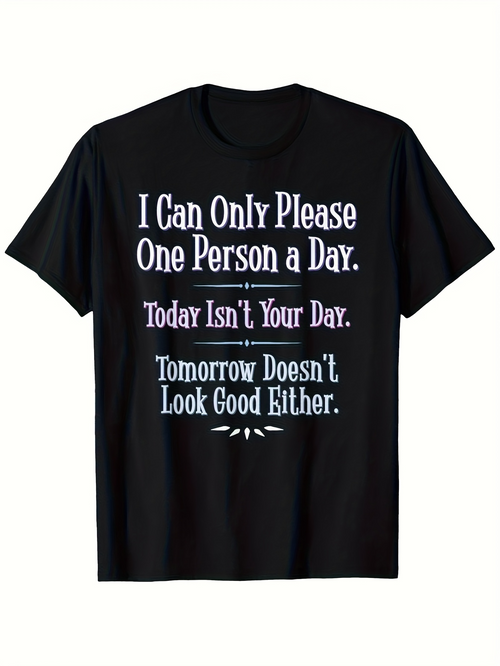 Men's Graphic T-Shirt I Can Only Please One Person Per Day Funny Quote Design T Shirt