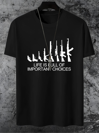 Men's Graphic T-Shirt Life Is Full Of Important Choices With White Silhouette Rifles Displayed