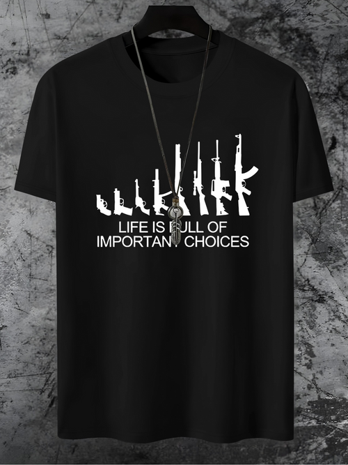 Men's Graphic T-Shirt Life Is Full Of Important Choices With White Silhouette Rifles Displayed