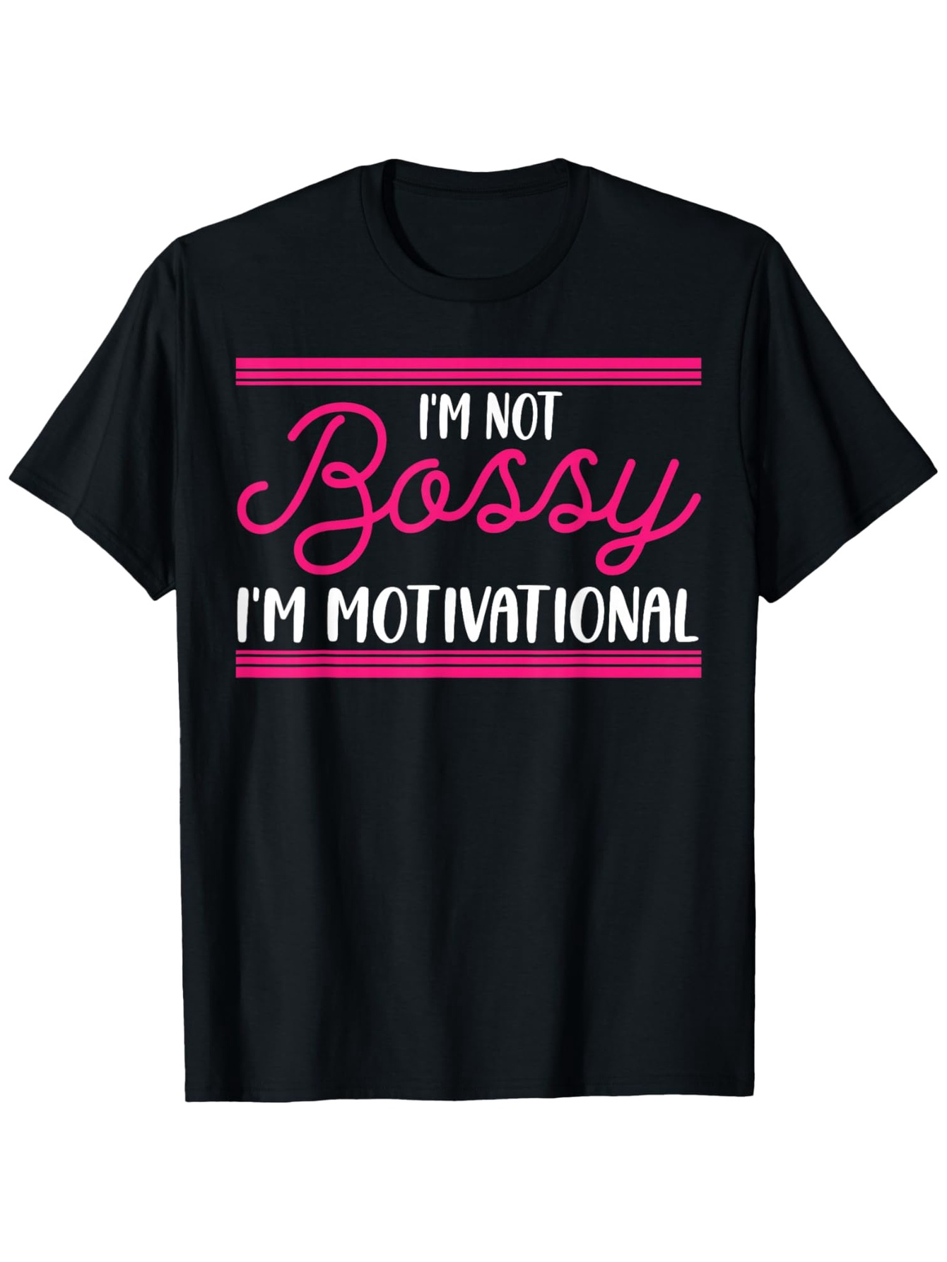 Men's Graphic T-Shirt Im Not Bossy Im Motivational Bold Motivational Script Text With Hot Pink Accents T Shirt