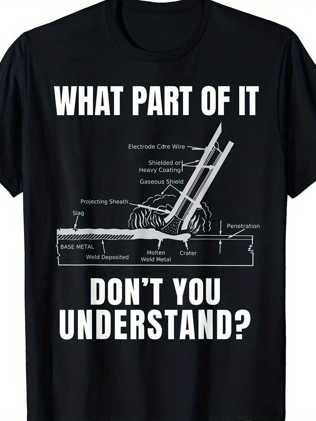 Men's Graphic T-Shirt What Part Of It Dont You Understand Engineering Diagram And Technical Illustration Device
