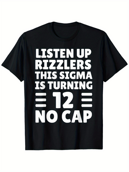 Men's Graphic T-Shirt Listen Up Rizzlers This Sigma Is Turning Twelve No Cap Birthday T Shirt