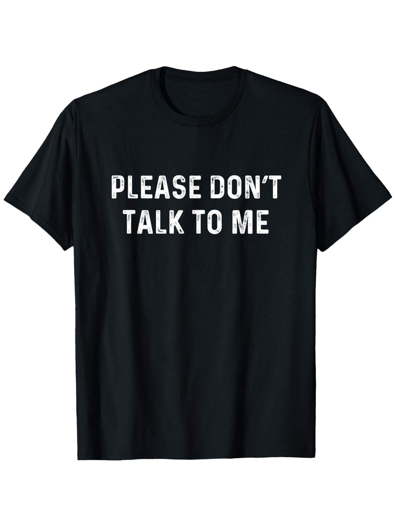 Men's Graphic T-Shirt Please Dont Talk To Me White Bold Letters On Plain Black Shirt