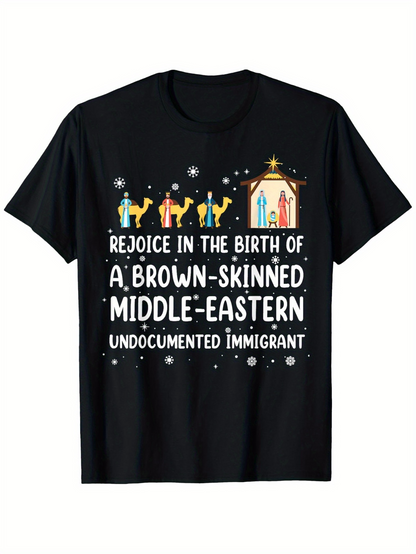 Men's Graphic T-Shirt Rejoice In The Birth Of A Brown Skinned Middle Eastern Undocumented Immigrant Colorful Nativity Scene With Three Wise Men Under Shining Star