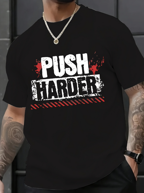 Men's Graphic T-Shirt Push Harder Urban Street Graffiti With Dynamic Paint Splatter Typography Effect