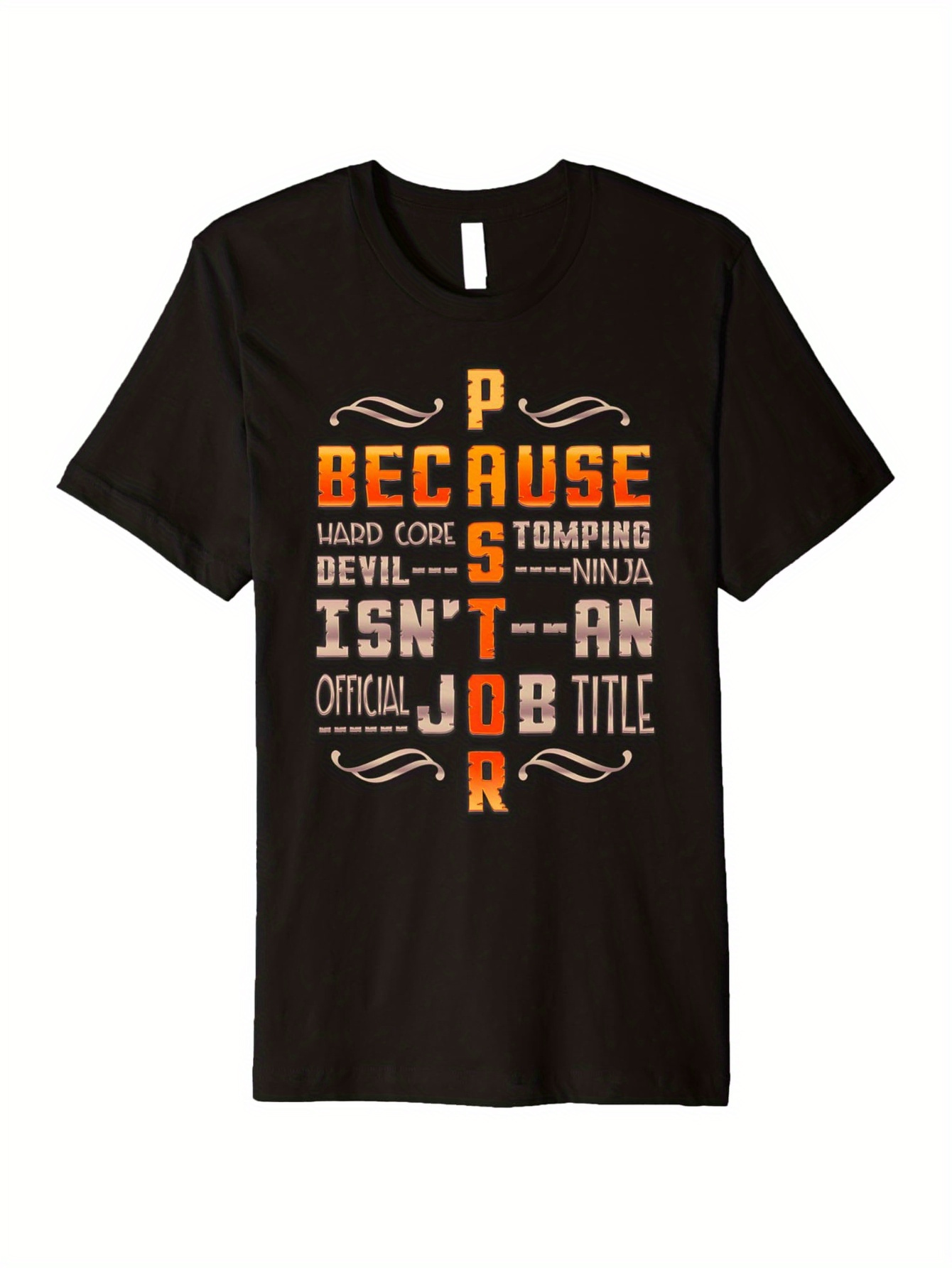 Men's Graphic T-Shirt Because Hard Core Devil Stomping Ninja Isnt An Official Job Title Pastor