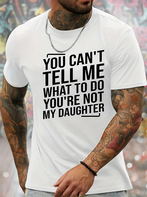 Men's Graphic T-Shirt You Cant Tell Me What To Do Bold Statement White Shirt