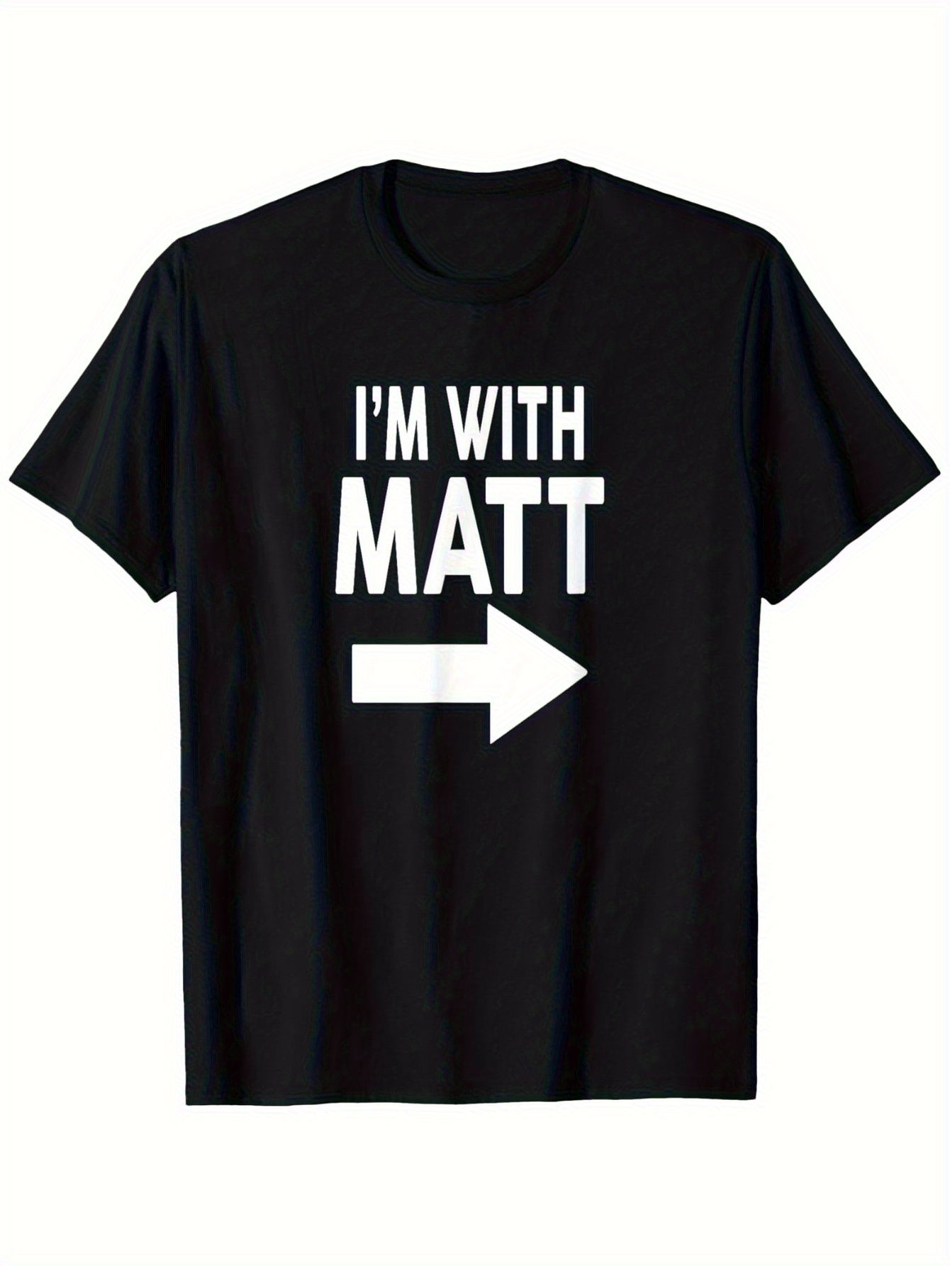 Men's Graphic T-Shirt Im With Matt Bold White Arrow On Classic Black Shirt