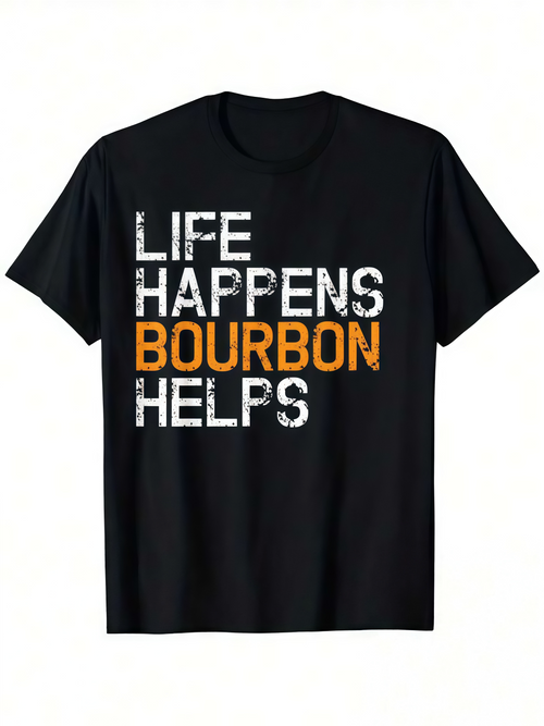 Men's Graphic T-Shirt Life Happens Bourbon Helps Distressed Lettering On Casual Statement T Shirt