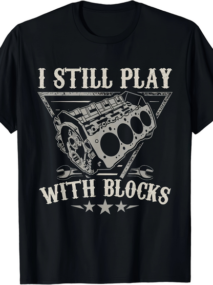 Men's Graphic T-Shirt I Still Play With Blocks Retro Stars Wrenches Engine Block