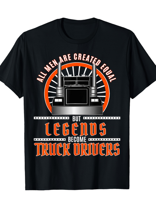 Men's Graphic T-Shirt All Men Are Created Equal But Legends Become Truck Drivers Under Sunrise Gradient With Classic Semi Truck