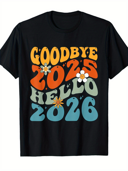 Men's Graphic T-Shirt Goodbye 2025 Hello 2026 Groovy Colorful Retro Letters With Daisies And Playful Shapes T Shirt