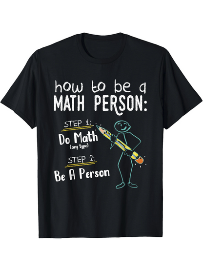 Men's Graphic T-Shirt How To Be A Math Person Stick Figure With Pencil Standing Cheerfully