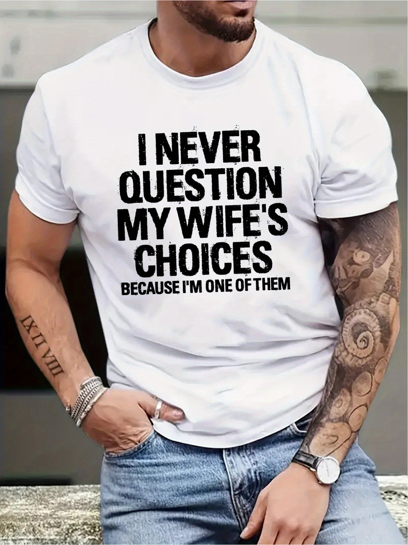 Men's Graphic T-Shirt I Never Question My Wifes Choices Because I Am One Of Them Bold Statement Casual Humor Tee