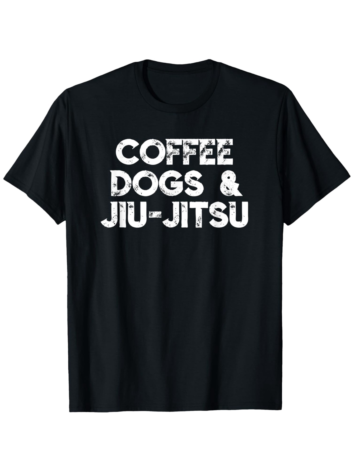 Men's Graphic T-Shirt Coffee Dogs And Jiu Jitsu Bold White Lettered Statement