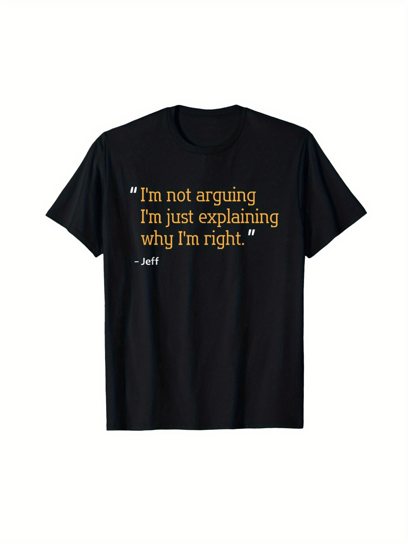 Men's Graphic T-Shirt Im Not Arguing Im Just Explaining Why Im Right Quote Statement T Shirt