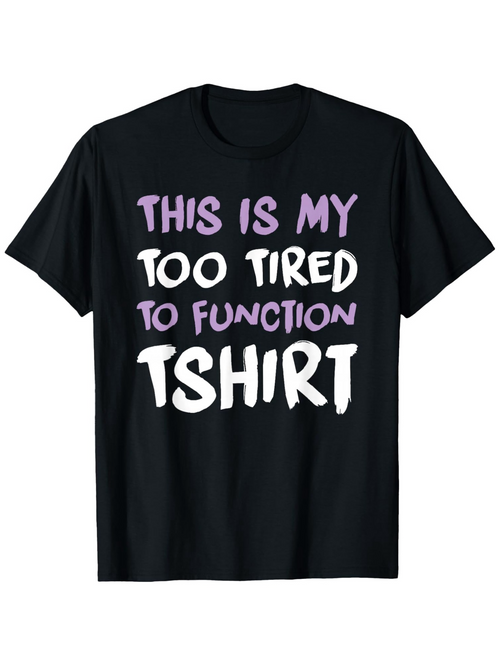 Men's Graphic T-Shirt This Is My Too Tired To Function Slogan On Black Cotton Tshirt