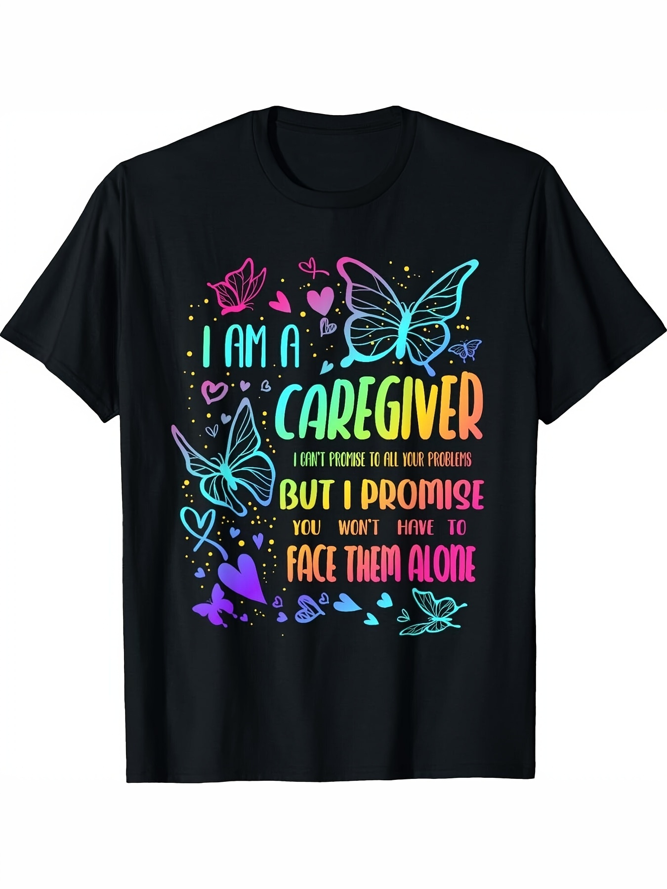 Men's Graphic T-Shirt I Am A Caregiver Colorful Butterflies With Bright Hearts And Loving Words T Shirt